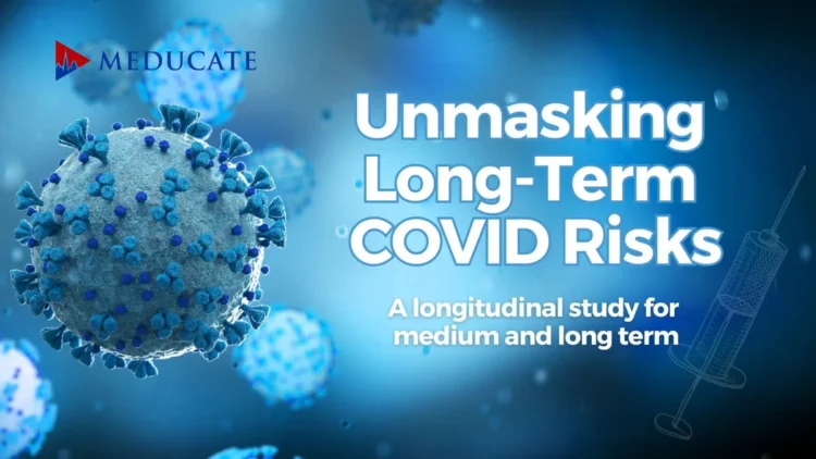 Are COVID-19 Vaccines Linked to Higher Long-Term Mortality Risks? 1 Unmasking Long Term Covid Vaccine Risks By Meducate