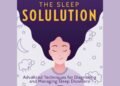 7 Reasons to Read The Sleep Solution by Dr Ferghal Armstrong | Restorative Sleep Guide 12 The Sleep Solution By Dr Ferghal Armstrong | Restorative Sleep Guide